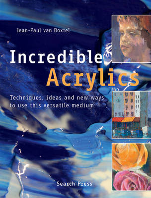Incredible Acrylics by Jean-Paul Van Boxtel image