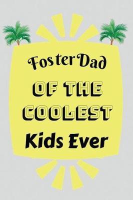 Foster Dad of the Coolest Kids Ever by Lola Yayo image