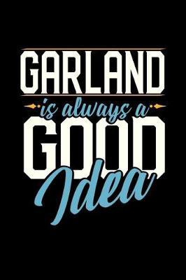 Garland Is Always a Good Idea by Dennex Publishing image