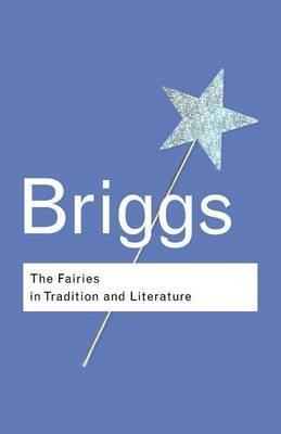 The Fairies in Tradition and Literature by Katharine M. Briggs image