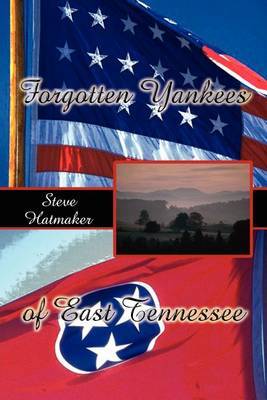 Forgotten Yankees of East Tennessee by Steve Hatmaker