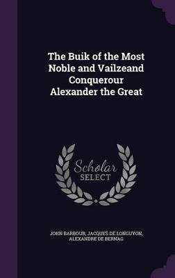 The Buik of the Most Noble and Vailzeand Conquerour Alexander the Great image