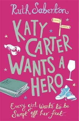 Katy Carter Wants a Hero by Ruth Saberton image