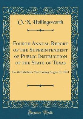 Fourth Annual Report of the Superintendent of Public Instruction of the State of Texas by O N Hollingsworth image