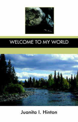 Welcome to My World by Juanita, I. Hinton image