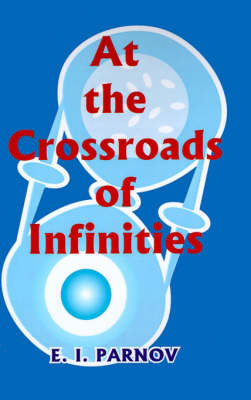 At the Crossroads of Infinities by Eremei Iudovich Parnov image