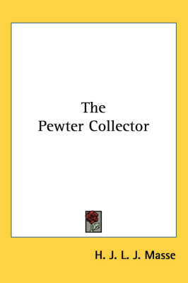 The Pewter Collector on Paperback by H J L J Masse