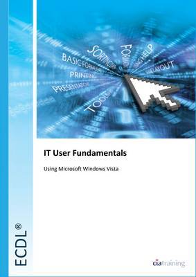 ECDL Syllabus 5.0 Module 2 IT User Fundamentals Using Windows Vista: Module 2 by CIA Training Ltd image