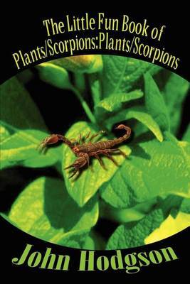 The Little Fun Book of Plants/scorpions by John Hodgson image