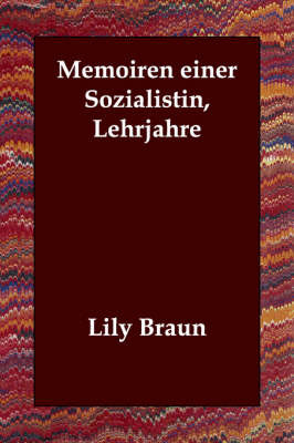 Memoiren Einer Sozialistin, Lehrjahre by Lily Braun image