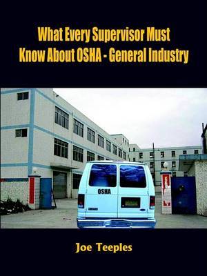 What Every Supervisor Must Know About OSHA by Joe Teeples image