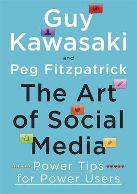 The Art of Social Media by Guy Kawasaki