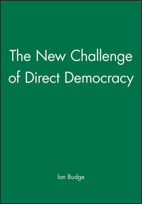 The New Challenge of Direct Democracy by Ian Budge