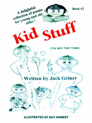 Kid Stuff: A Delightful Collection of Poems for Young and Old Alike! Book #2 by Jack Griner image