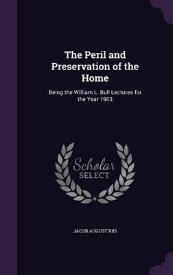 The Peril and Preservation of the Home by Jacob August Riis image
