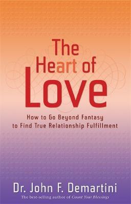 The Heart of Love by John F. Demartini