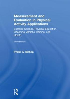 Measurement and Evaluation in Physical Activity Applications by Phillip A Bishop image