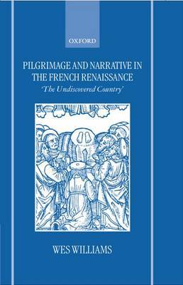 Pilgrimage and Narrative in the French Renaissance by Wes Williams image
