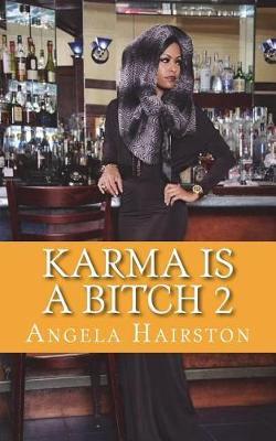 Karma Is a Bitch 2 by MS Angela Hairston image