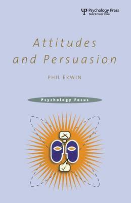 Attitudes and Persuasion by Philip Erwin image