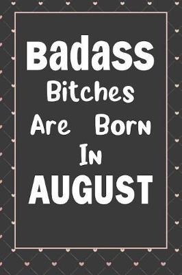 Badass Bitches Are Born In August image