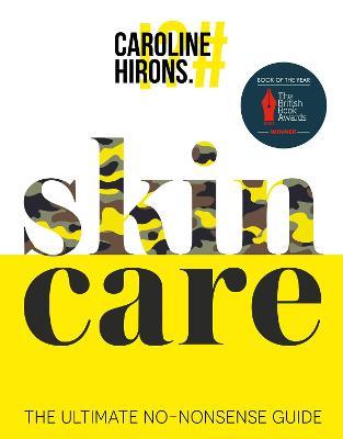 Skincare: the Ultimate No-Nonsense Guide on Hardback by Caroline Hirons