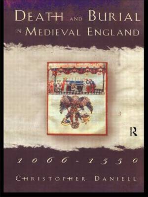 Death and Burial in Medieval England 1066-1550 by Christopher Daniell image