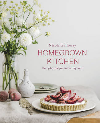 Homegrown Kitchen on Hardback by Nicola Galloway