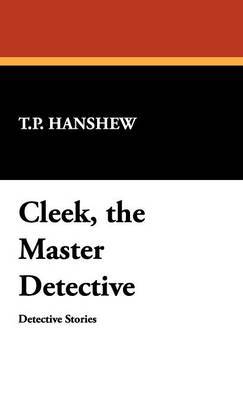 Cleek, the Master Detective by T.P. Hanshew image