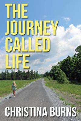 The Journey Called Life by Christina Burns image