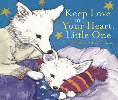 Keep Love In Your Heart, Little One by Giles Andreae image