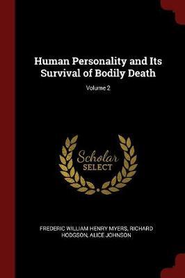 Human Personality and Its Survival of Bodily Death; Volume 2 by Frederic William Henry Myers image