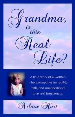 Grandma, Is This Real Life? by R. Arlane Hart image