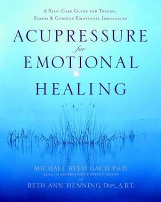Acupressure For Emotional Heal by Michael Reed Gach image