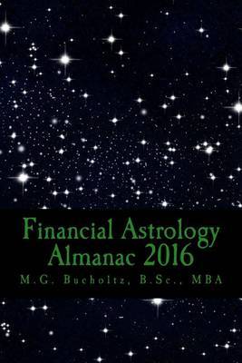 Financial Astrology Almanac 2016 by M G Bucholtz image