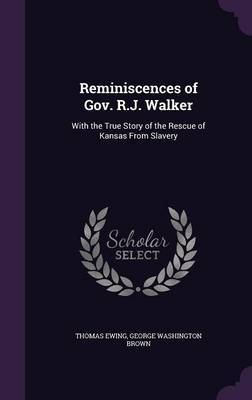 Reminiscences of Gov. R.J. Walker by Thomas Ewing image