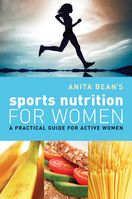 Anita Bean's Sports Nutrition for Women by Anita Bean image