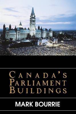 Canada's Parliament Buildings by Mark Bourrie image