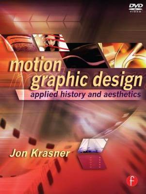 Motion Graphic Design: Applied History and Aesthetics on Paperback by Jon Krasner