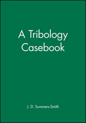 A Tribology Casebook by J.D.Summers- Smith image