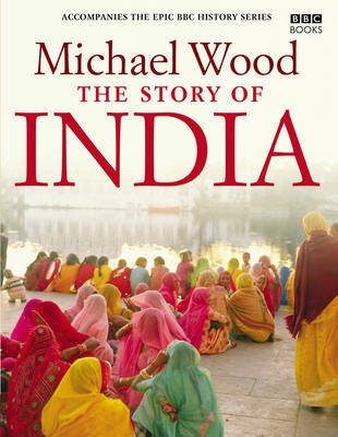 The Story of India by Michael Wood image