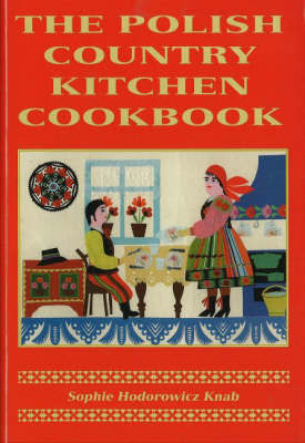 The Polish Country Kitchen Cookbook by Sophie Hodorowicz Knab image