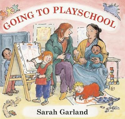 Going to Playschool on Hardback by Sarah Garland