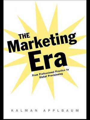 The Marketing Era by Kalman Applbaum image
