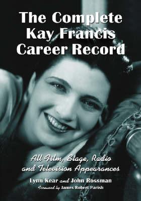 The Complete Kay Francis Career Record on Hardback by Lynn Kear