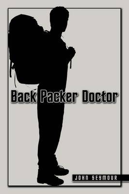 Back Packer Doctor by John Seymour image