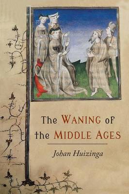 The Waning of the Middle Ages by Johan Huizinga image