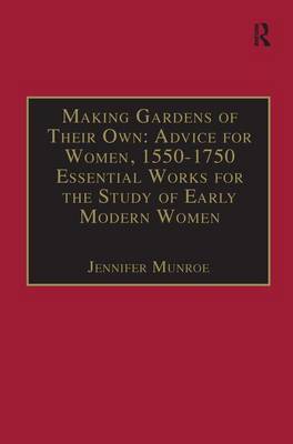 Making Gardens of Their Own: Advice for Women, 1550-1750 by Jennifer Munroe image