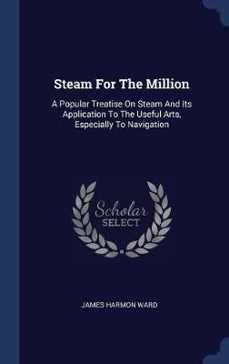 Steam for the Million by James Harmon Ward image