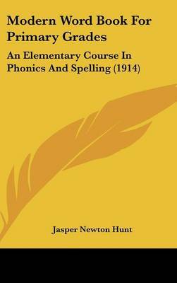 Modern Word Book for Primary Grades: An Elementary Course in Phonics and Spelling (1914) by Jasper Newton Hunt image
